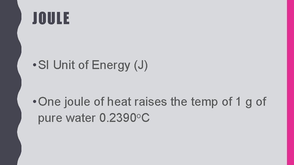 HEAT AND CALORIMETRY HEAT Represented by q Energy