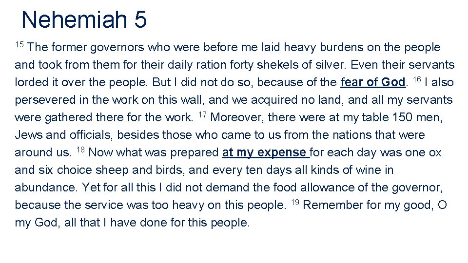 Nehemiah 5 The former governors who were before me laid heavy burdens on the Nehemiah 5 The former governors who were before me laid heavy burdens on the