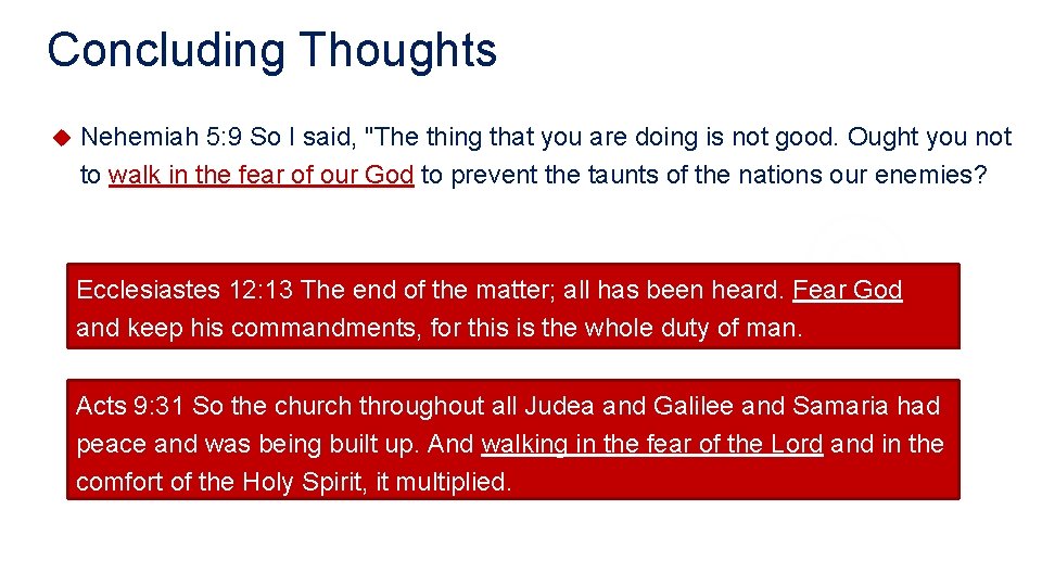Concluding Thoughts Nehemiah 5: 9 So I said, "The thing that you are doing Concluding Thoughts Nehemiah 5: 9 So I said, "The thing that you are doing