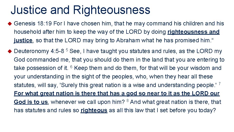 Justice and Righteousness Genesis 18: 19 For I have chosen him, that he may Justice and Righteousness Genesis 18: 19 For I have chosen him, that he may