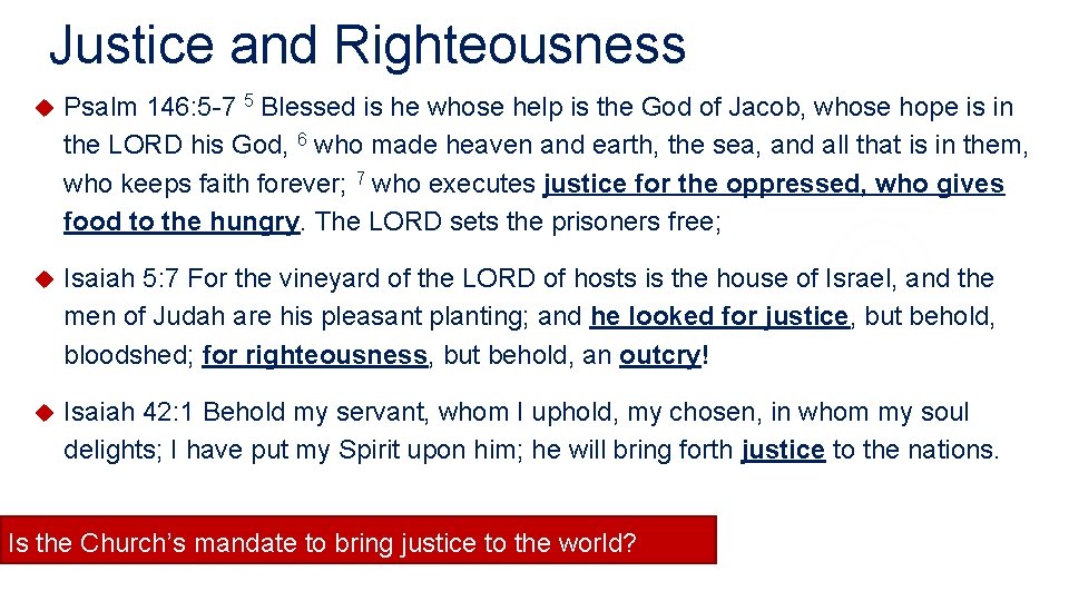 Justice and Righteousness Psalm 146: 5 -7 5 Blessed is he whose help is Justice and Righteousness Psalm 146: 5 -7 5 Blessed is he whose help is