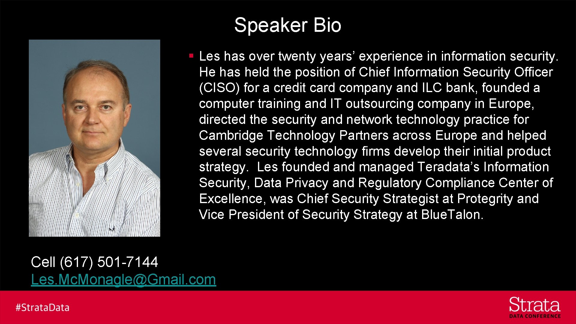 Speaker Bio § Les has over twenty years’ experience in information security. He has