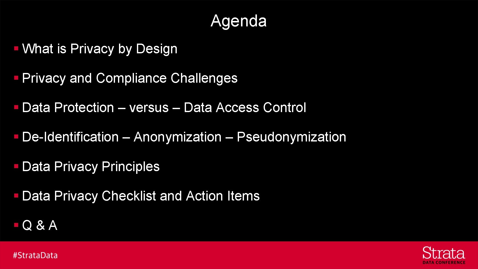 Agenda § What is Privacy by Design § Privacy and Compliance Challenges § Data