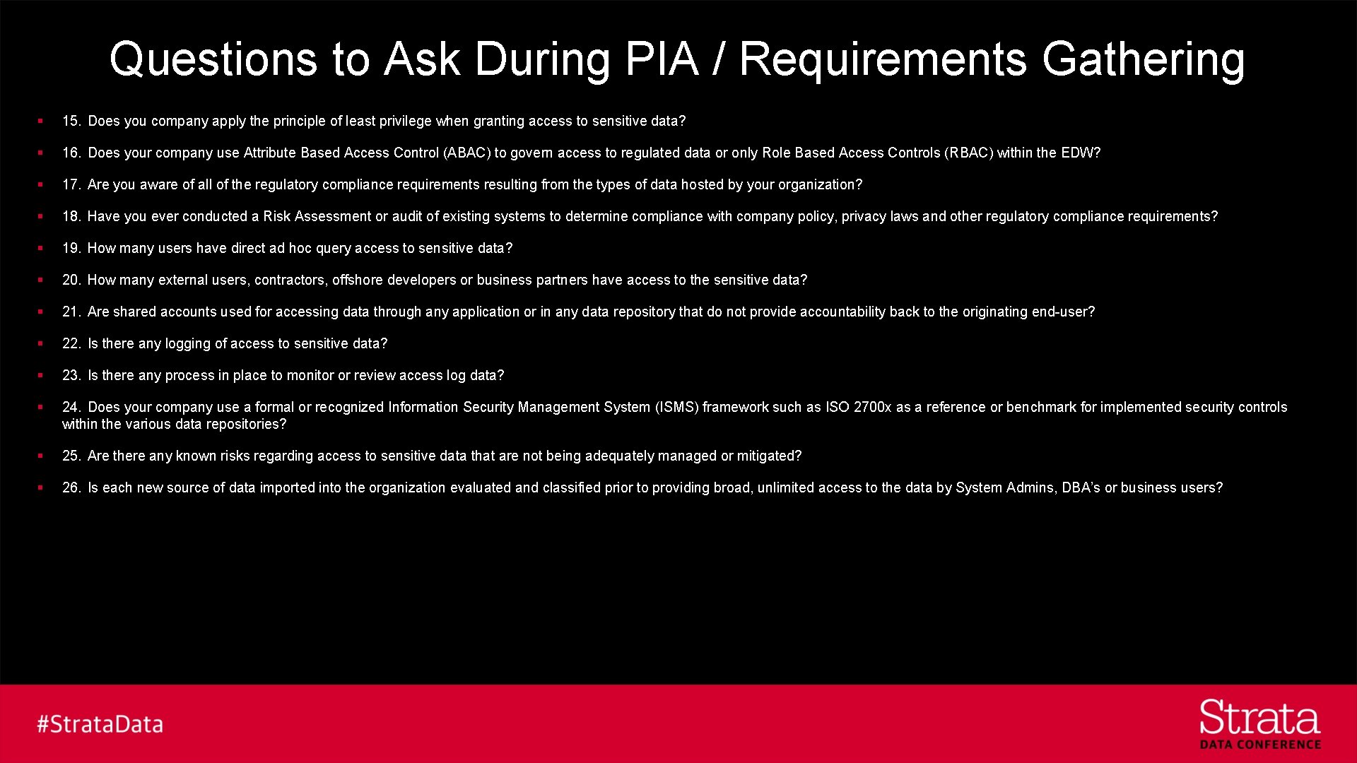 Questions to Ask During PIA / Requirements Gathering § 15. Does you company apply