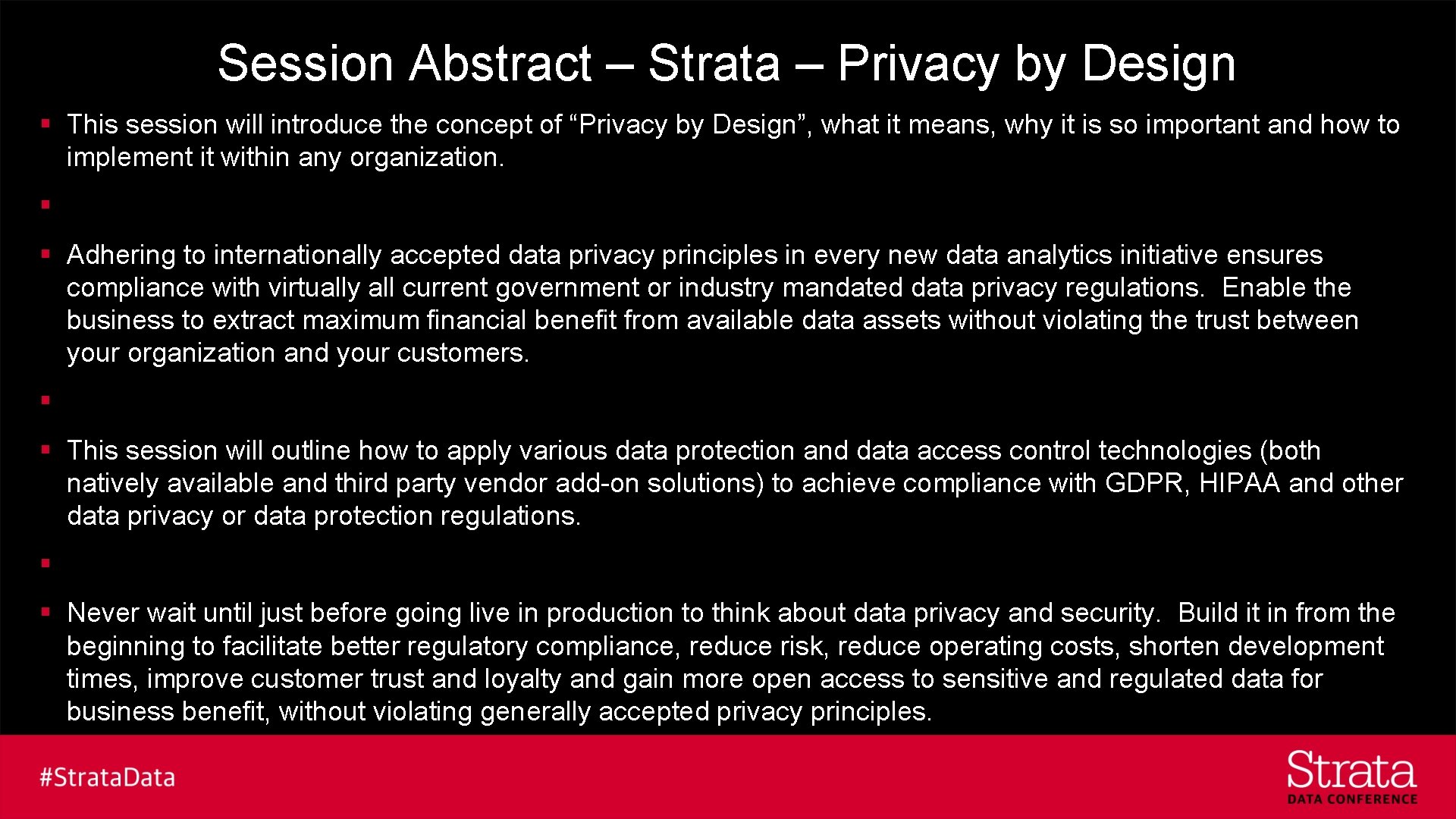 Session Abstract – Strata – Privacy by Design § This session will introduce the