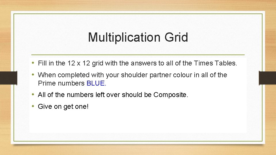 Multiplication Grid • Fill in the 12 x 12 grid with the answers to
