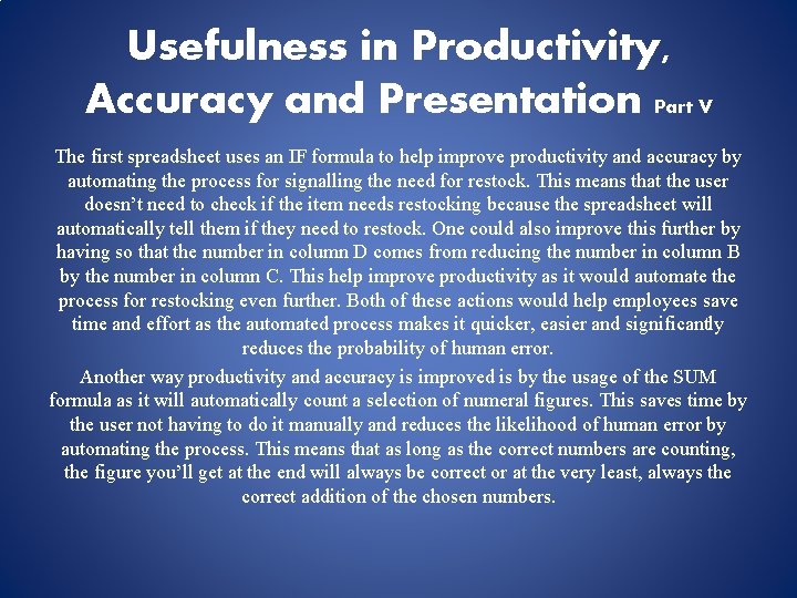 Usefulness in Productivity, Accuracy and Presentation Part V The first spreadsheet uses an IF