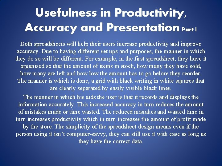 Usefulness in Productivity, Accuracy and Presentation Part I Both spreadsheets will help their users