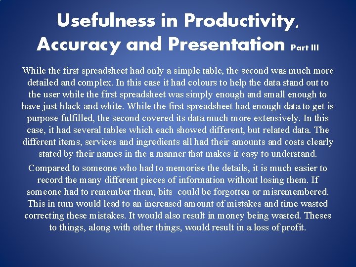 Usefulness in Productivity, Accuracy and Presentation Part III While the first spreadsheet had only