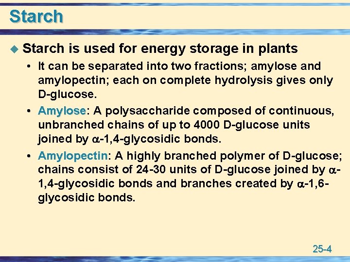Starch u Starch is used for energy storage in plants • It can be