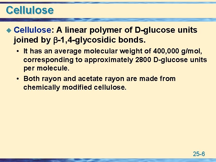 Cellulose u Cellulose: A linear polymer of D-glucose units joined by -1, 4 -glycosidic