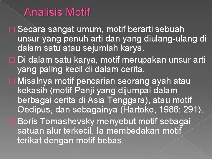 Analisis Motif � Secara sangat umum, motif berarti sebuah unsur yang penuh arti dan