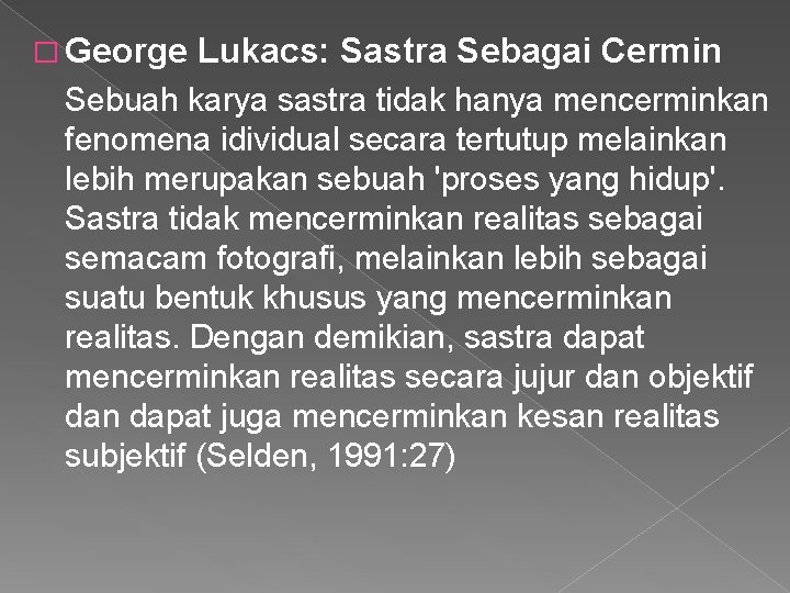 � George Lukacs: Sastra Sebagai Cermin Sebuah karya sastra tidak hanya mencerminkan fenomena idividual