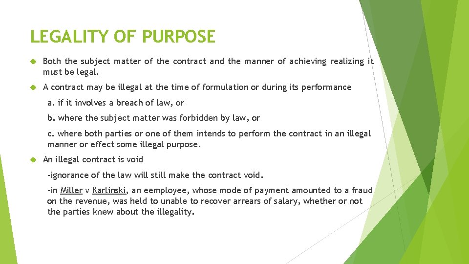 LEGALITY OF PURPOSE Both the subject matter of the contract and the manner of