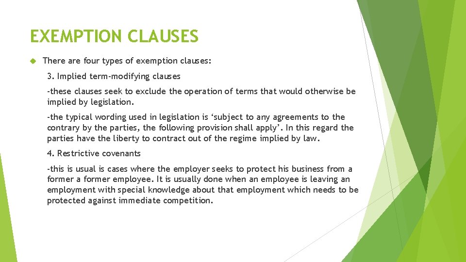 EXEMPTION CLAUSES There are four types of exemption clauses: 3. Implied term-modifying clauses -these