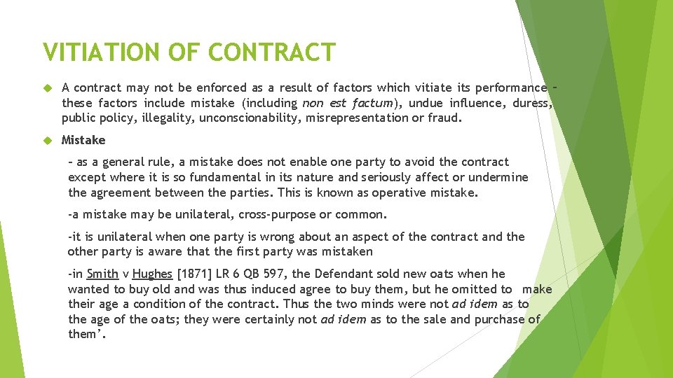 VITIATION OF CONTRACT A contract may not be enforced as a result of factors