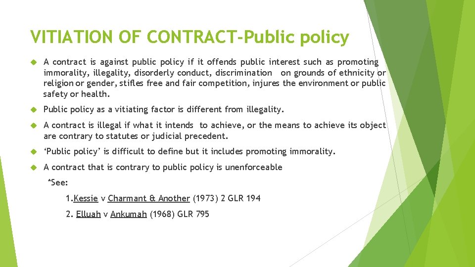 VITIATION OF CONTRACT-Public policy A contract is against public policy if it offends public