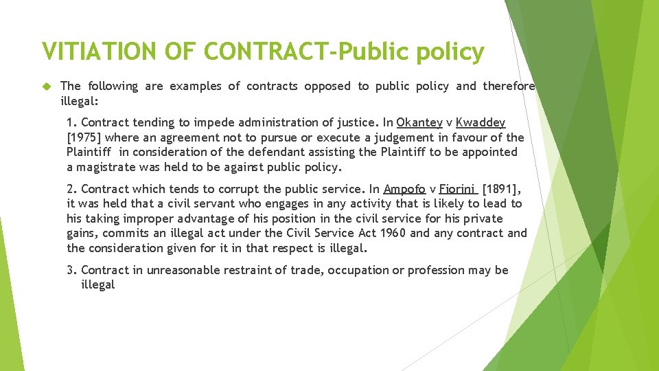 VITIATION OF CONTRACT-Public policy The following are examples of contracts opposed to public policy