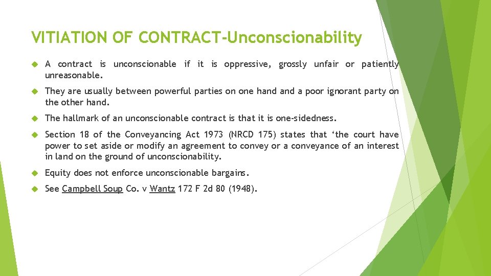 VITIATION OF CONTRACT-Unconscionability A contract is unconscionable if it is oppressive, grossly unfair or