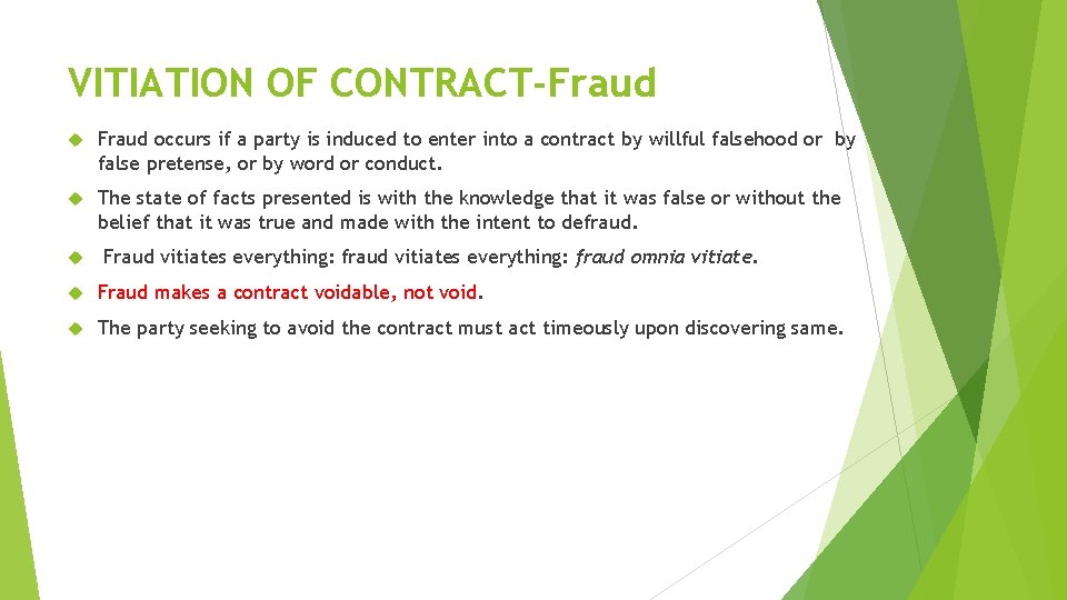 VITIATION OF CONTRACT-Fraud occurs if a party is induced to enter into a contract