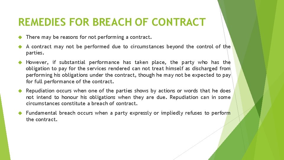 REMEDIES FOR BREACH OF CONTRACT There may be reasons for not performing a contract.