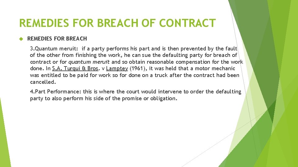 REMEDIES FOR BREACH OF CONTRACT REMEDIES FOR BREACH 3. Quantum meruit: if a party