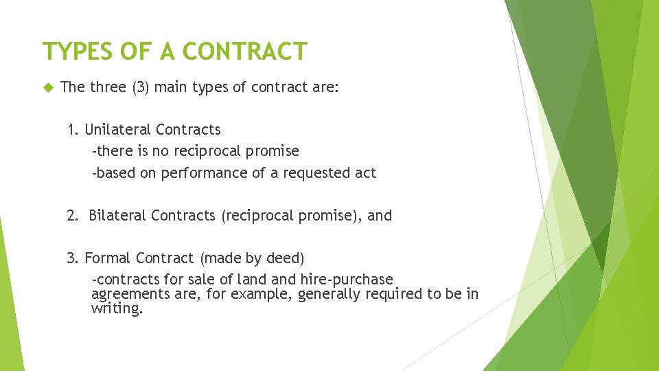 TYPES OF A CONTRACT The three (3) main types of contract are: 1. Unilateral