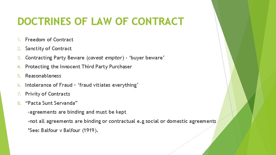 DOCTRINES OF LAW OF CONTRACT 1. Freedom of Contract 2. Sanctity of Contract 3.