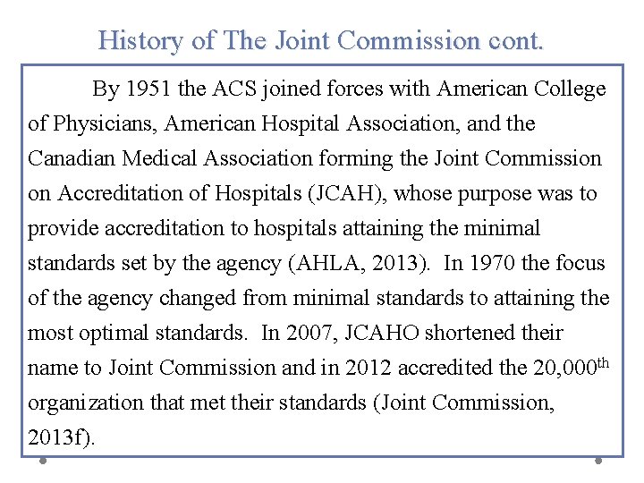 History of The Joint Commission cont. By 1951 the ACS joined forces with American