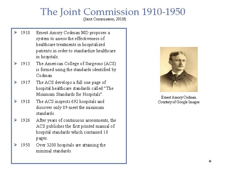 The Joint Commission 1910 -1950 (Joint Commission, 2013 f) Ø 1910 Ø 1913 Ø