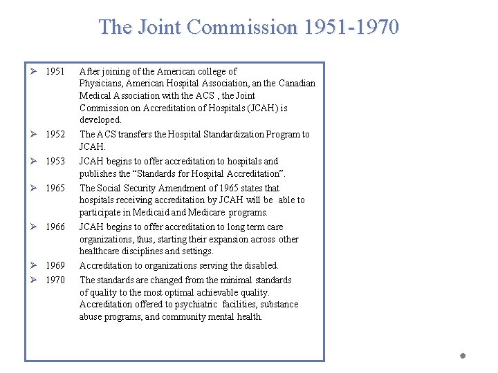 The Joint Commission 1951 -1970 Ø 1951 Ø 1952 Ø 1953 Ø 1965 Ø