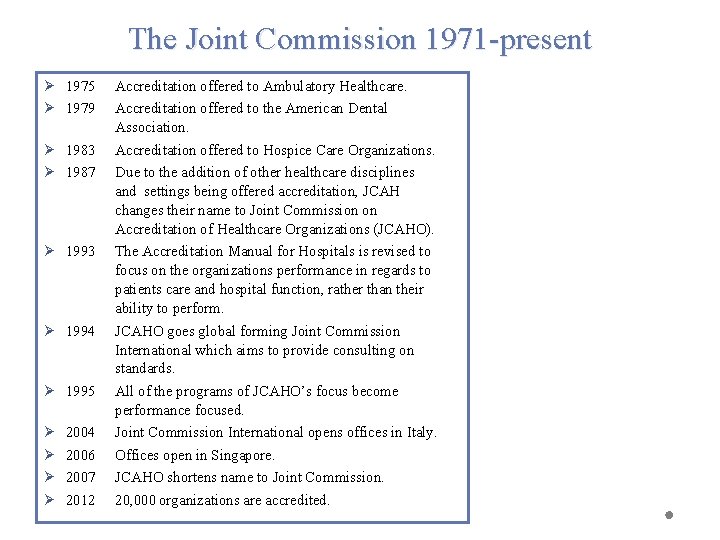 The Joint Commission 1971 -present Ø 1975 Ø 1979 Ø 1983 Ø 1987 Ø