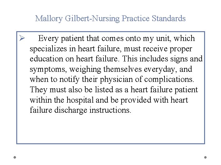 Mallory Gilbert-Nursing Practice Standards Ø Every patient that comes onto my unit, which specializes