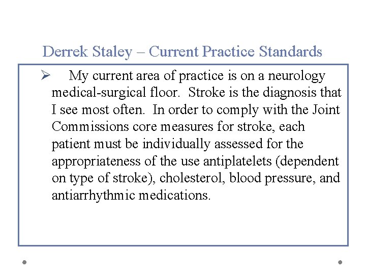 Derrek Staley – Current Practice Standards Ø My current area of practice is on