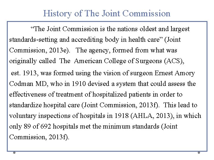 History of The Joint Commission “The Joint Commission is the nations oldest and largest