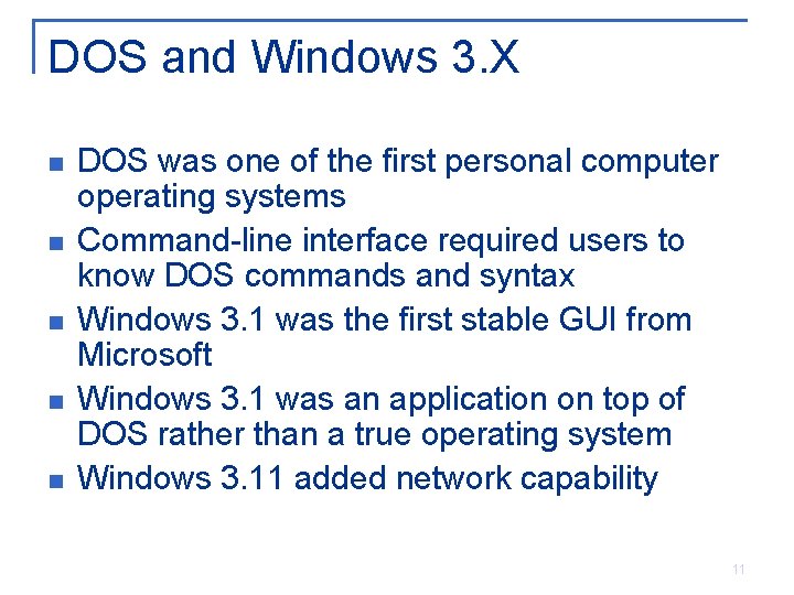 DOS and Windows 3. X n n n DOS was one of the first DOS and Windows 3. X n n n DOS was one of the first
