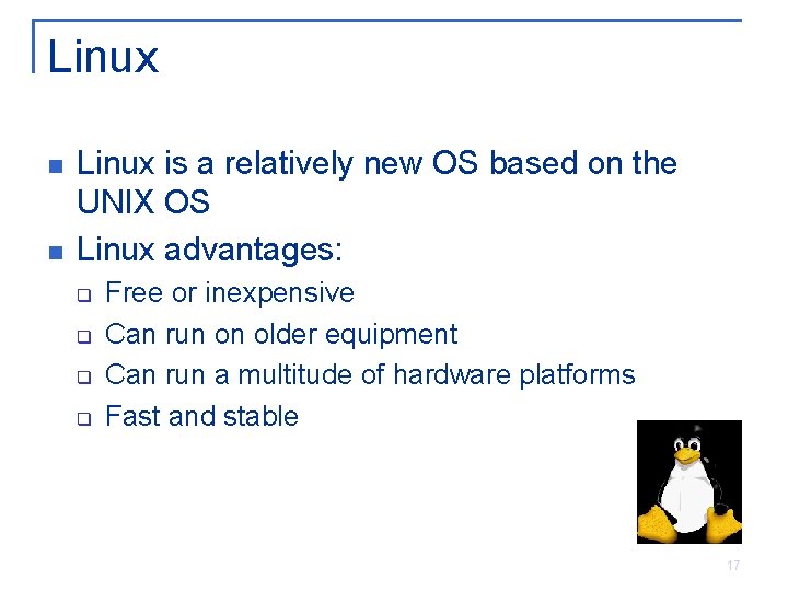 Linux n n Linux is a relatively new OS based on the UNIX OS Linux n n Linux is a relatively new OS based on the UNIX OS