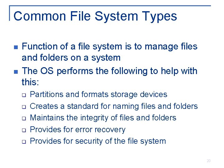 Common File System Types n n Function of a file system is to manage Common File System Types n n Function of a file system is to manage