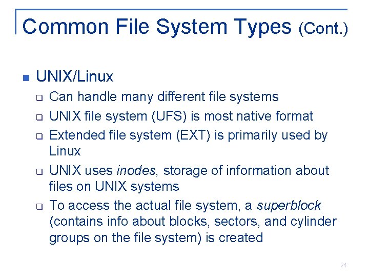 Common File System Types (Cont. ) n UNIX/Linux q q q Can handle many Common File System Types (Cont. ) n UNIX/Linux q q q Can handle many