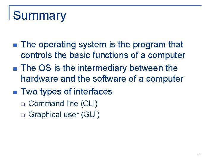 Summary n n n The operating system is the program that controls the basic Summary n n n The operating system is the program that controls the basic