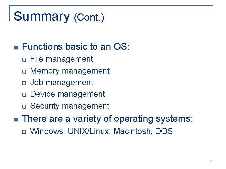 Summary (Cont. ) n Functions basic to an OS: q q q n File Summary (Cont. ) n Functions basic to an OS: q q q n File