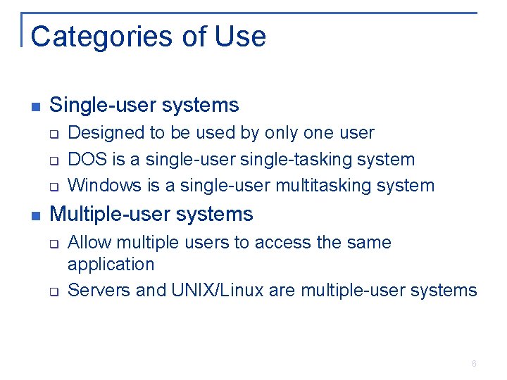 Categories of Use n Single-user systems q q q n Designed to be used Categories of Use n Single-user systems q q q n Designed to be used