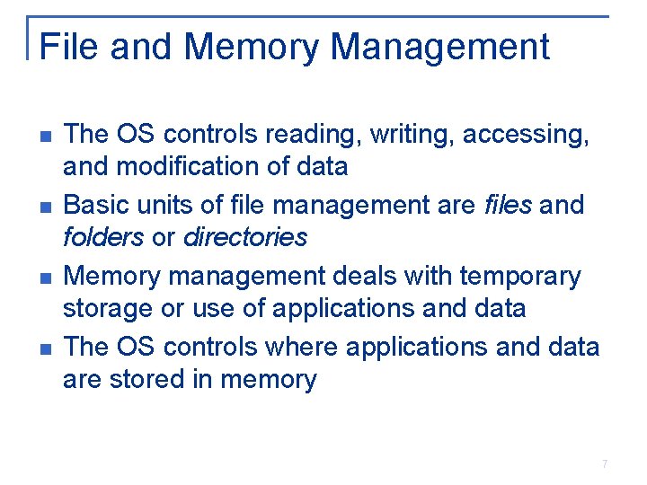 File and Memory Management n n The OS controls reading, writing, accessing, and modification File and Memory Management n n The OS controls reading, writing, accessing, and modification