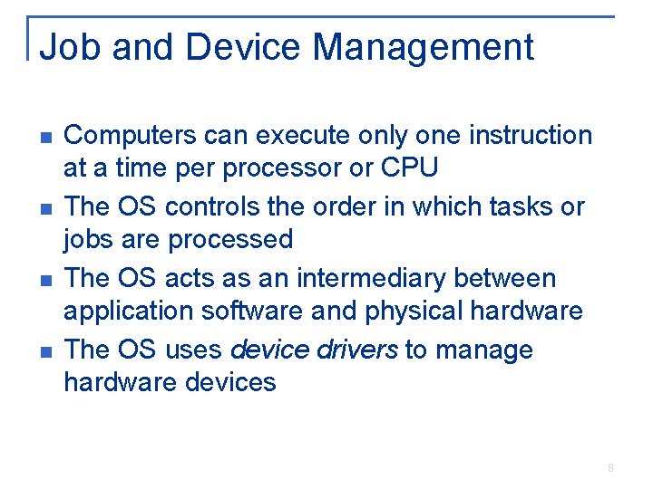Job and Device Management n n Computers can execute only one instruction at a Job and Device Management n n Computers can execute only one instruction at a