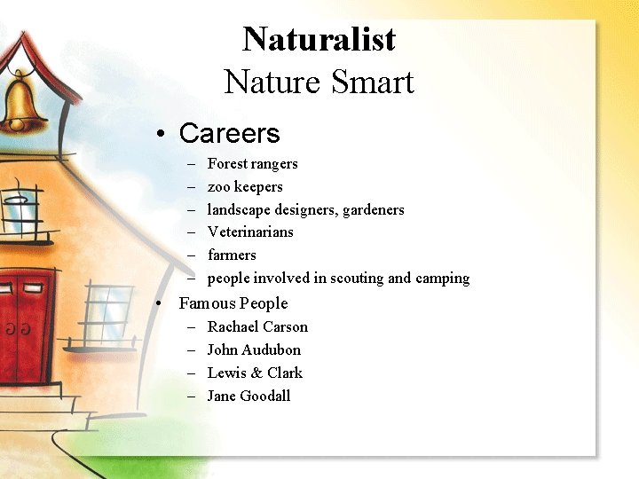 Naturalist Nature Smart • Careers – – – Forest rangers zoo keepers landscape designers,