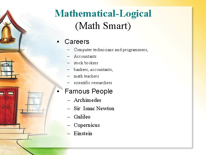 Mathematical-Logical (Math Smart) • Careers – – – Computer technicians and programmers, Accountants stock