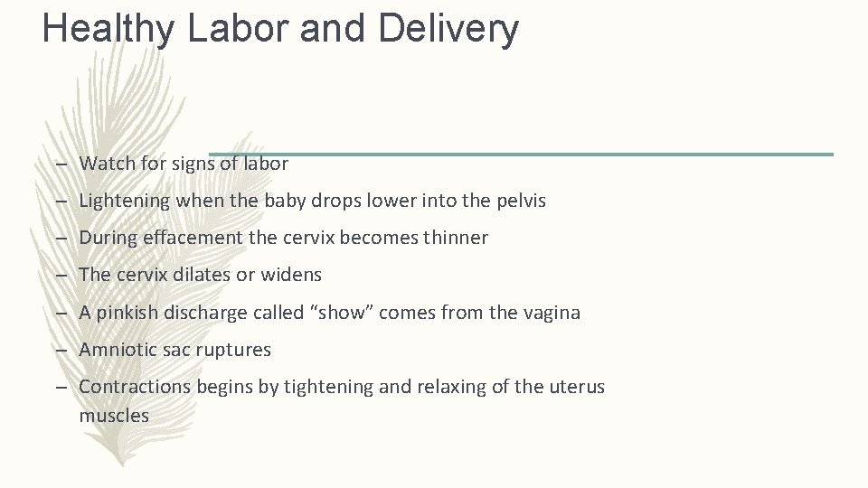 Healthy Labor and Delivery – Watch for signs of labor – Lightening when the