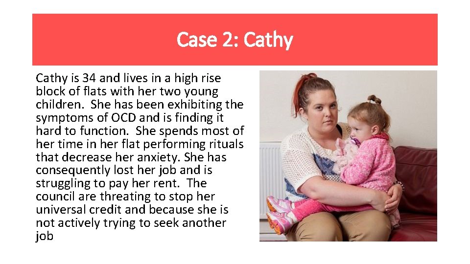 Case 2: Cathy is 34 and lives in a high rise block of flats