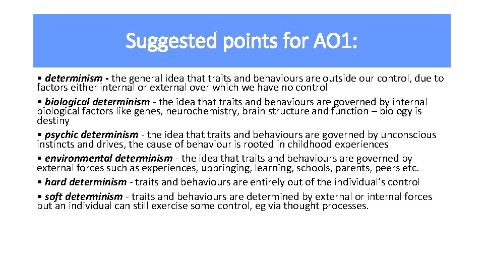 Suggested points for AO 1: • determinism - the general idea that traits and