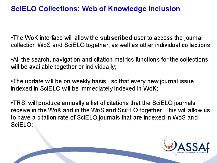 Sci. ELO Collections: Web of Knowledge inclusion • The Wo. K interface will allow Sci. ELO Collections: Web of Knowledge inclusion • The Wo. K interface will allow